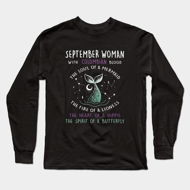 September Woman With Colombian Blood The Soul Of A Mermaid The Fire Of A Lioness The Heart Of A Hippie The Spirit Of A Butterfly Daughter Long Sleeve T-Shirt by erbedingsanchez